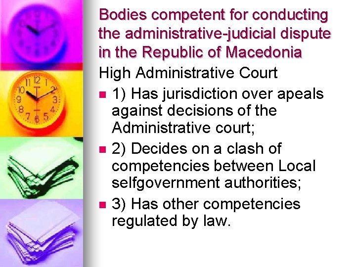 Bodies competent for conducting the administrative-judicial dispute in the Republic of Macedonia High Administrative