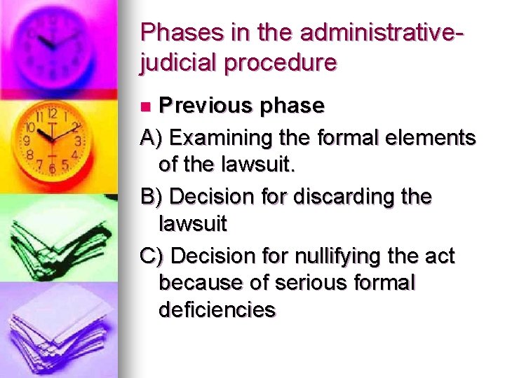 Phases in the administrativejudicial procedure Previous phase А) Examining the formal elements of the