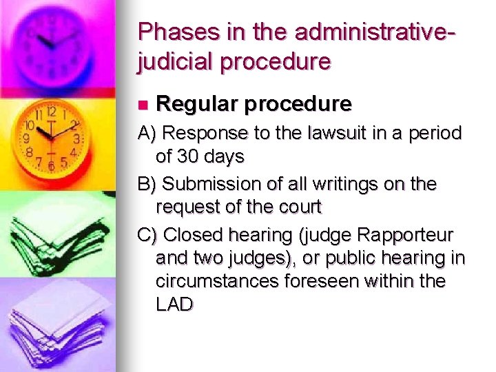 Phases in the administrativejudicial procedure n Regular procedure А) Response to the lawsuit in