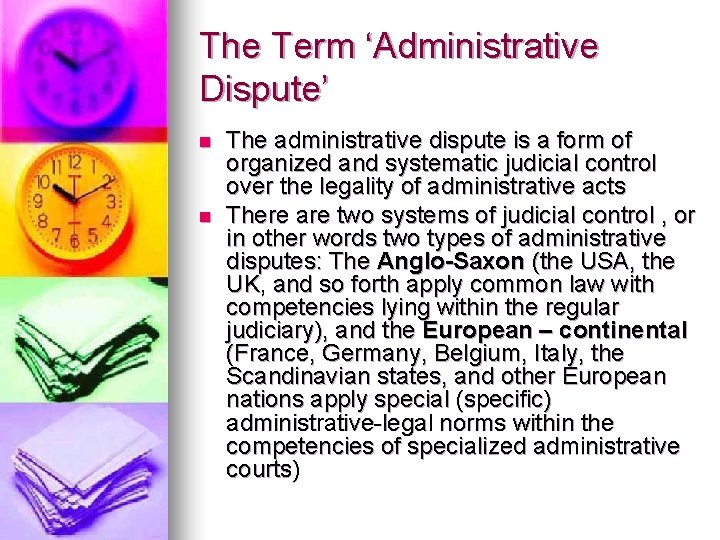 The Term ‘Administrative Dispute’ n n The administrative dispute is a form of organized