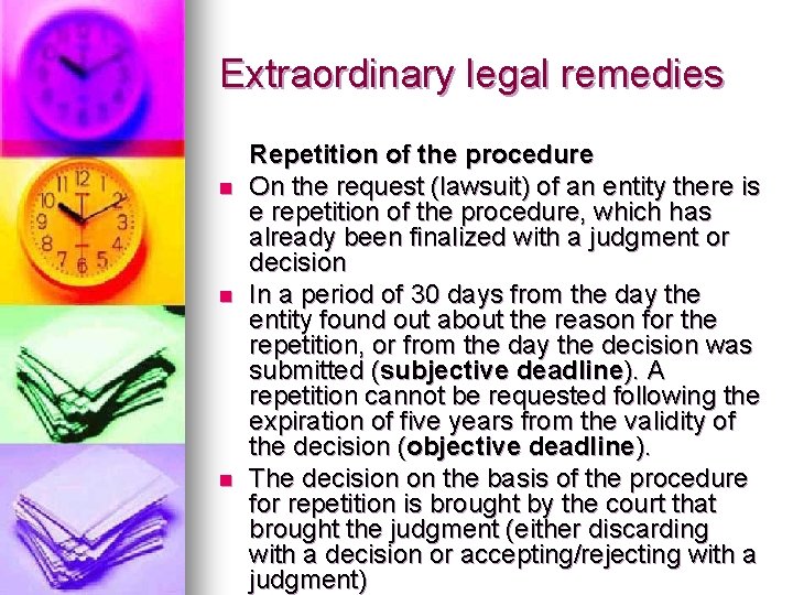 Extraordinary legal remedies n n n Repetition of the procedure On the request (lawsuit)