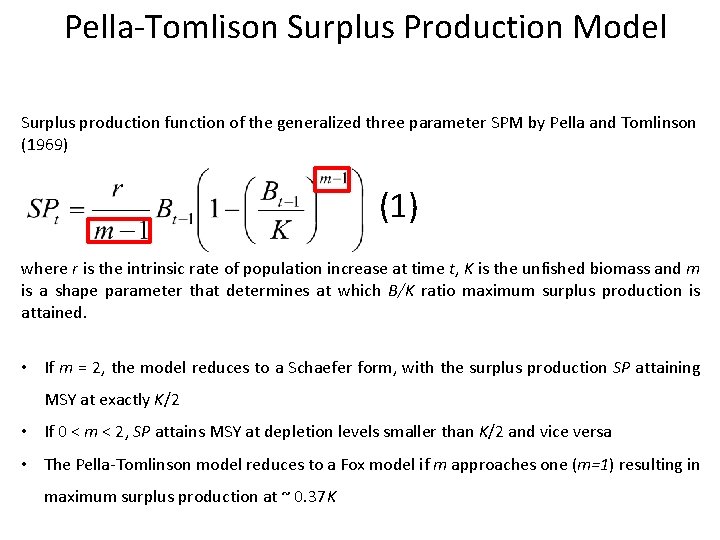 Pella-Tomlison Surplus Production Model Surplus production function of the generalized three parameter SPM by