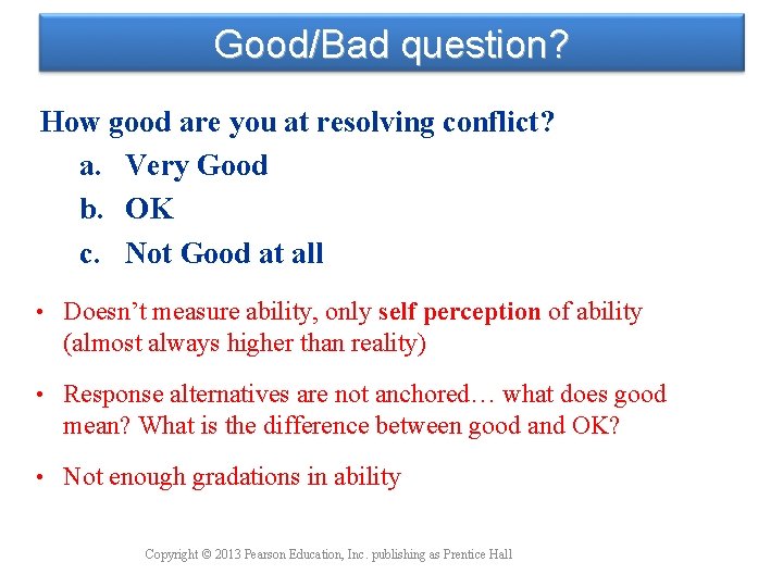 Good/Bad question? How good are you at resolving conflict? a. Very Good b. OK