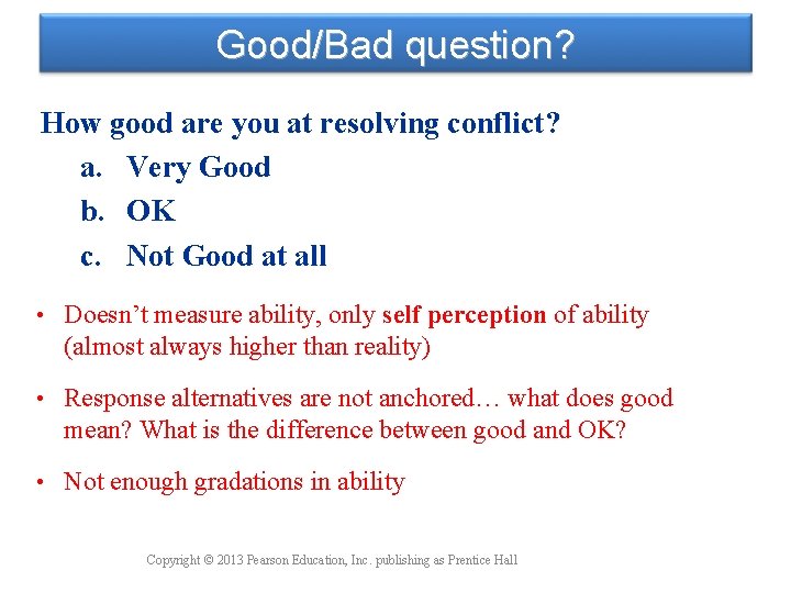 Good/Bad question? How good are you at resolving conflict? a. Very Good b. OK Good/Bad question? How good are you at resolving conflict? a. Very Good b. OK