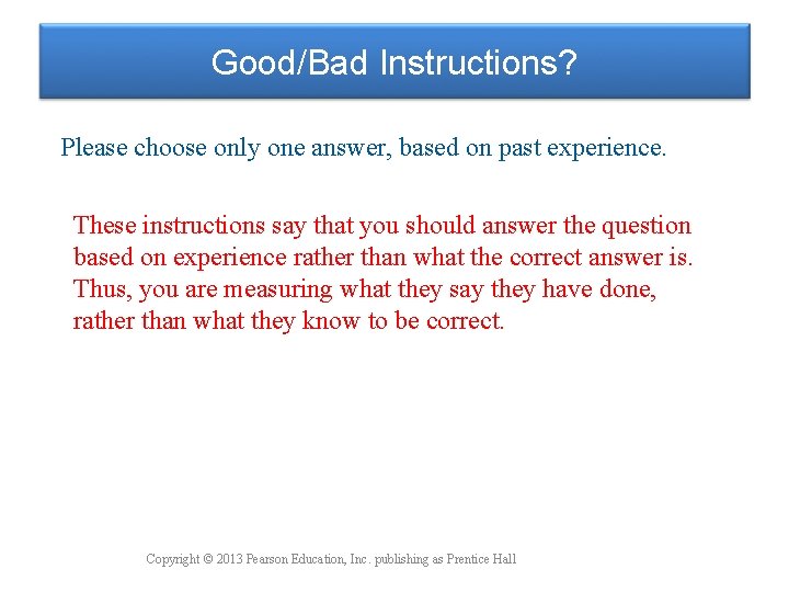 Good/Bad Instructions? Please choose only one answer, based on past experience. These instructions say