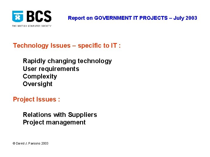 Report on GOVERNMENT IT PROJECTS – July 2003 Technology Issues – specific to IT