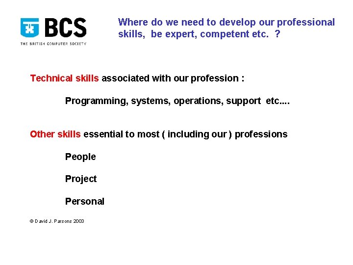Where do we need to develop our professional skills, be expert, competent etc. ?