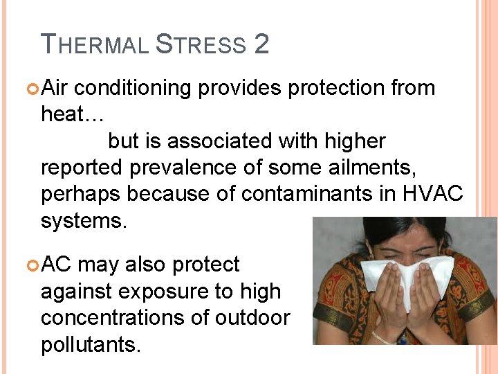 THERMAL STRESS 2 Air conditioning provides protection from heat… but is associated with higher