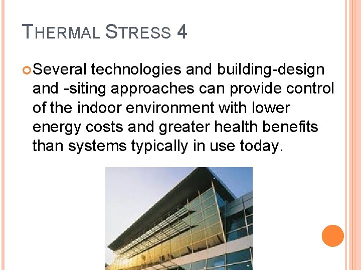 THERMAL STRESS 4 Several technologies and building-design and -siting approaches can provide control of