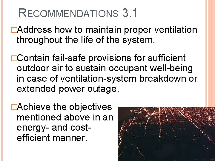 RECOMMENDATIONS 3. 1 �Address how to maintain proper ventilation throughout the life of the