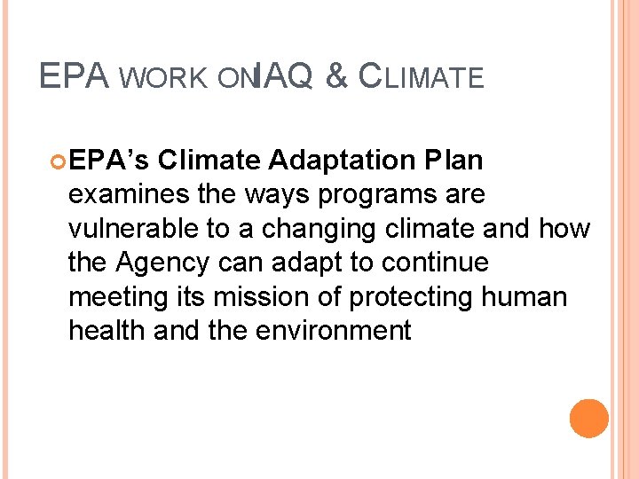 EPA WORK ONIAQ & C LIMATE EPA’s Climate Adaptation Plan examines the ways programs