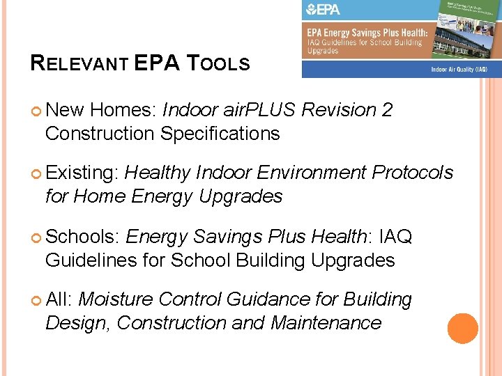RELEVANT EPA TOOLS New Homes: Indoor air. PLUS Revision 2 Construction Specifications Existing: Healthy