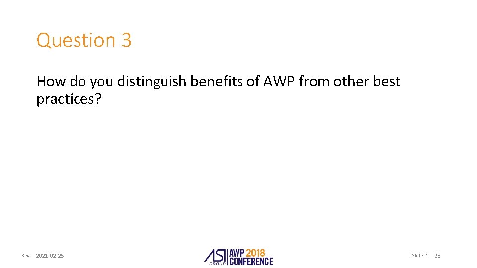 Question 3 How do you distinguish benefits of AWP from other best practices? Rev.