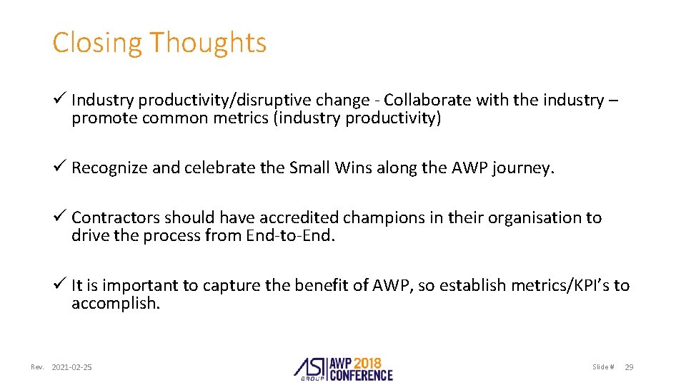 Closing Thoughts ü Industry productivity/disruptive change - Collaborate with the industry – promote common