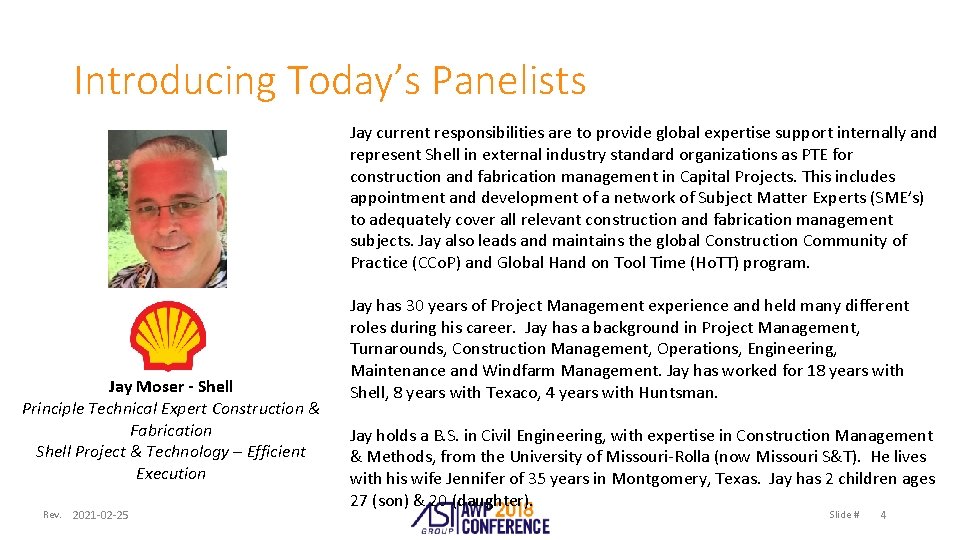 Introducing Today’s Panelists Jay current responsibilities are to provide global expertise support internally and
