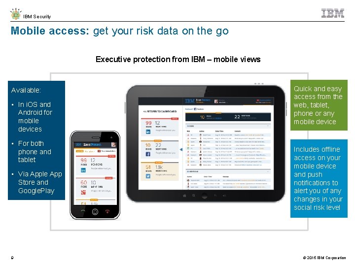 IBM Security Mobile access: get your risk data on the go Executive protection from