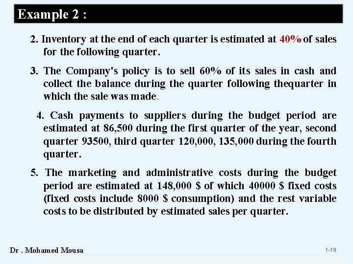 Example 2 : 2. Inventory at the end of each quarter is estimated at