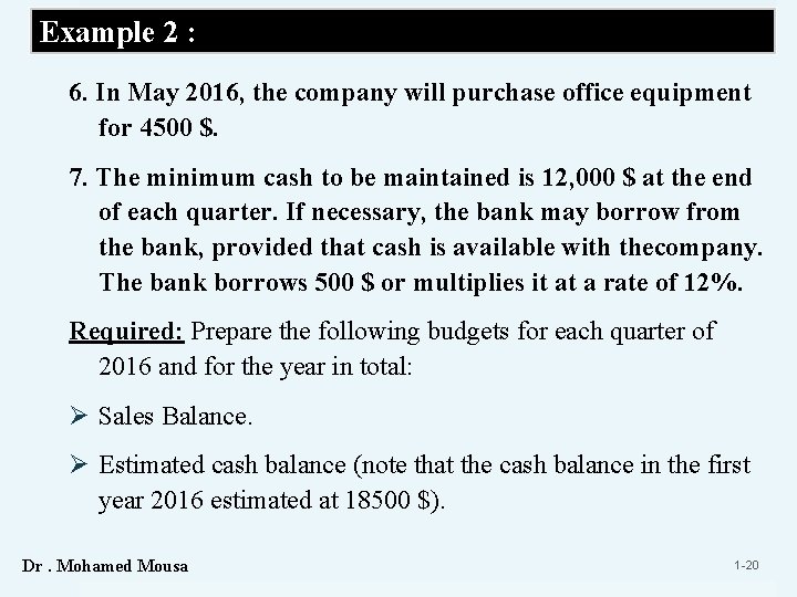 Example 2 : 6. In May 2016, the company will purchase office equipment for