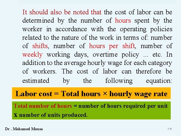 It should also be noted that the cost of labor can be determined by