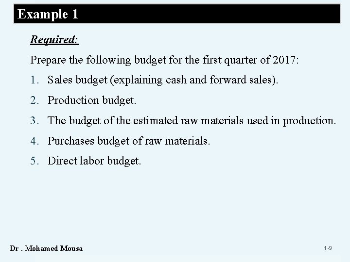 Example 1 Required: Prepare the following budget for the first quarter of 2017: 1.