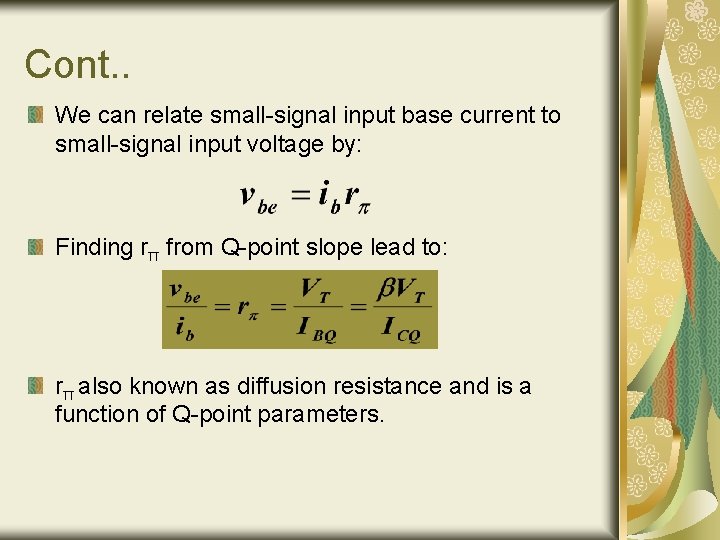 Cont. . We can relate small-signal input base current to small-signal input voltage by: Cont. . We can relate small-signal input base current to small-signal input voltage by: