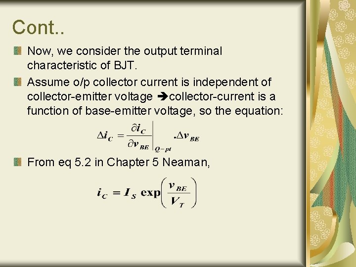 Cont. . Now, we consider the output terminal characteristic of BJT. Assume o/p collector Cont. . Now, we consider the output terminal characteristic of BJT. Assume o/p collector