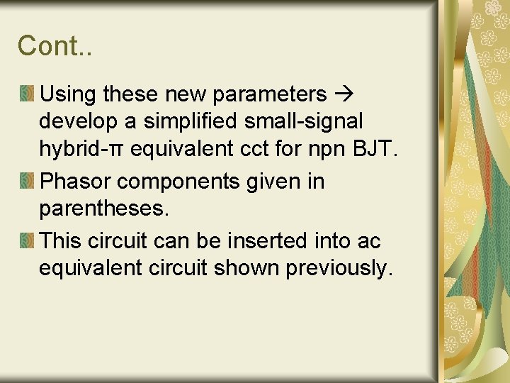 Cont. . Using these new parameters develop a simplified small-signal hybrid-π equivalent cct for Cont. . Using these new parameters develop a simplified small-signal hybrid-π equivalent cct for
