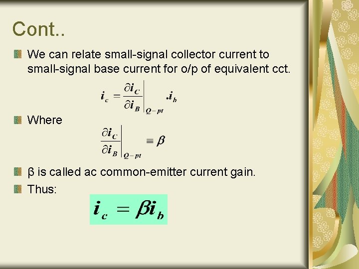 Cont. . We can relate small-signal collector current to small-signal base current for o/p Cont. . We can relate small-signal collector current to small-signal base current for o/p