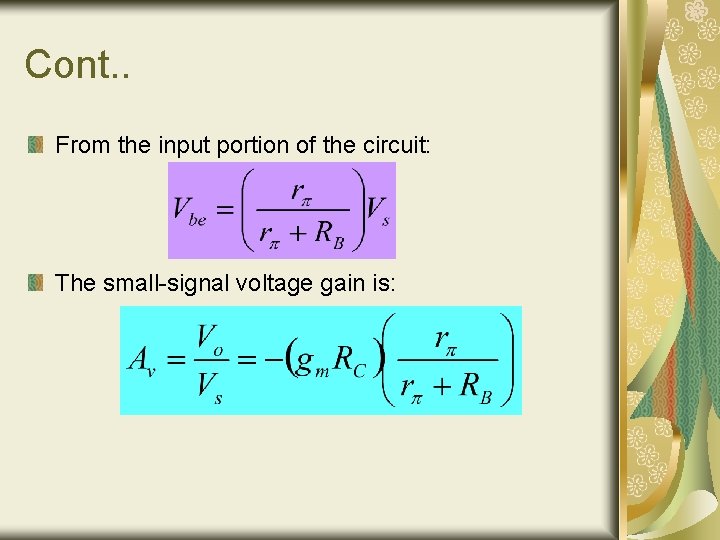 Cont. . From the input portion of the circuit: The small-signal voltage gain is: Cont. . From the input portion of the circuit: The small-signal voltage gain is: