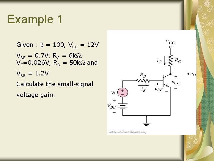 Example 1 Given : = 100, VCC = 12 V VBE = 0. 7 Example 1 Given : = 100, VCC = 12 V VBE = 0. 7