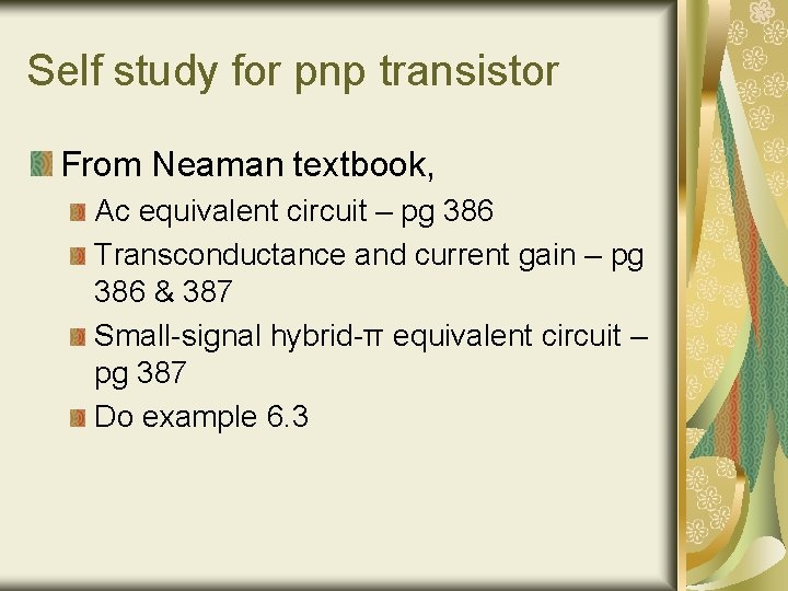 Self study for pnp transistor From Neaman textbook, Ac equivalent circuit – pg 386 Self study for pnp transistor From Neaman textbook, Ac equivalent circuit – pg 386