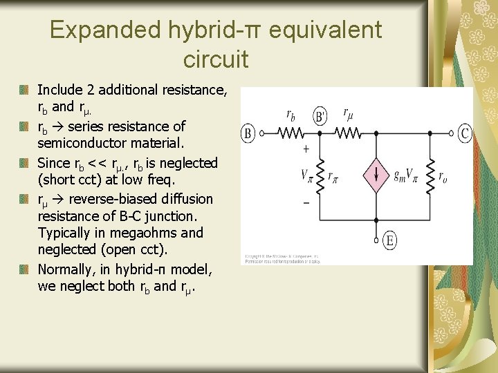 Expanded hybrid-π equivalent circuit Include 2 additional resistance, rb and rμ. rb series resistance Expanded hybrid-π equivalent circuit Include 2 additional resistance, rb and rμ. rb series resistance