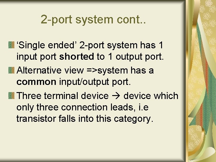 2 -port system cont. . ‘Single ended’ 2 -port system has 1 input port 2 -port system cont. . ‘Single ended’ 2 -port system has 1 input port