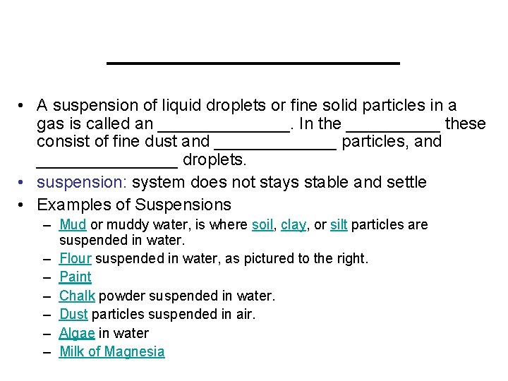 _________ • A suspension of liquid droplets or fine solid particles in a gas