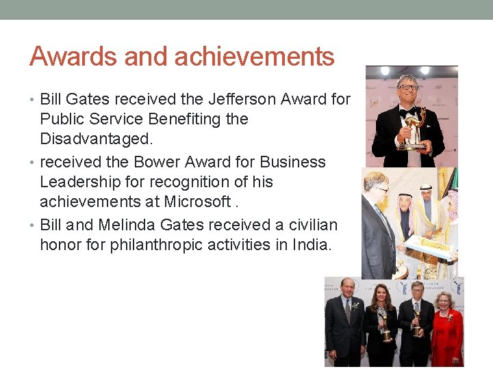 Awards and achievements • Bill Gates received the Jefferson Award for Public Service Benefiting