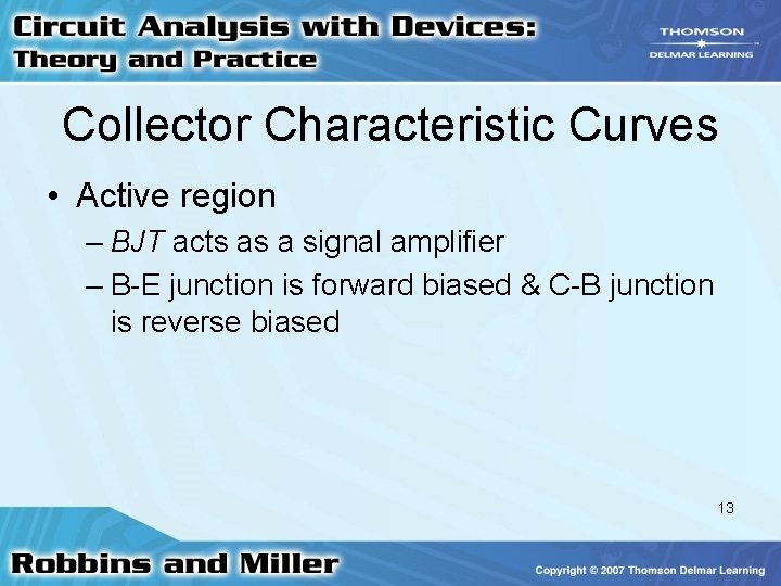 Collector Characteristic Curves • Active region – BJT acts as a signal amplifier – Collector Characteristic Curves • Active region – BJT acts as a signal amplifier –