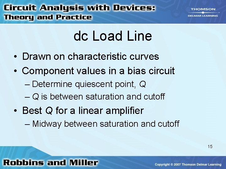 dc Load Line • Drawn on characteristic curves • Component values in a bias