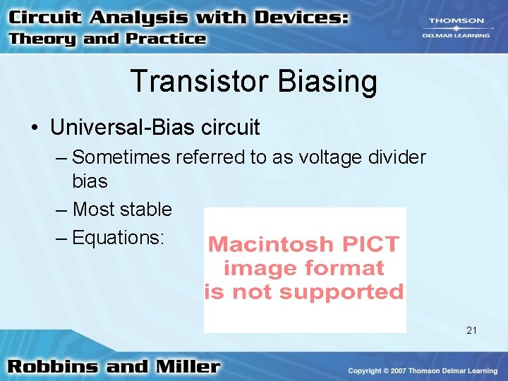 Transistor Biasing • Universal-Bias circuit – Sometimes referred to as voltage divider bias – Transistor Biasing • Universal-Bias circuit – Sometimes referred to as voltage divider bias –