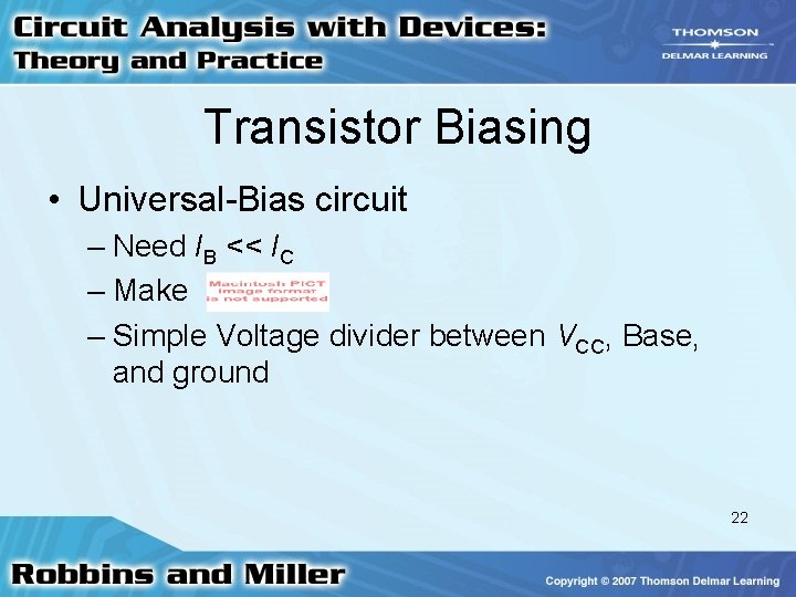 Transistor Biasing • Universal-Bias circuit – Need IB << IC – Make – Simple Transistor Biasing • Universal-Bias circuit – Need IB << IC – Make – Simple