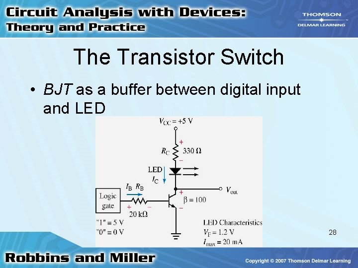 The Transistor Switch • BJT as a buffer between digital input and LED 28