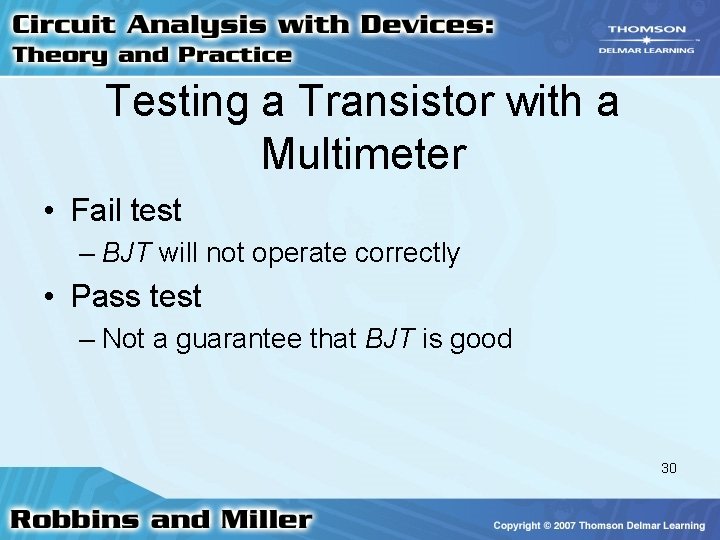 Testing a Transistor with a Multimeter • Fail test – BJT will not operate