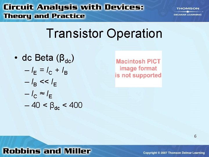 Transistor Operation • dc Beta (βdc) – IE = I C + I B