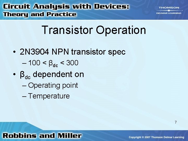 Transistor Operation • 2 N 3904 NPN transistor spec – 100 < βdc <