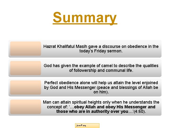 Summary Hazrat Khalifatul Masih gave a discourse on obedience in the today’s Friday sermon.