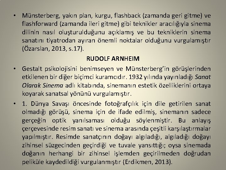  • Münsterberg, yakın plan, kurgu, flashback (zamanda geri gitme) ve flashforward (zamanda ileri