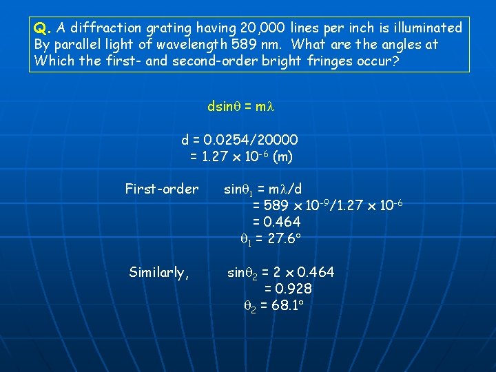 Q. A diffraction grating having 20, 000 lines per inch is illuminated By parallel