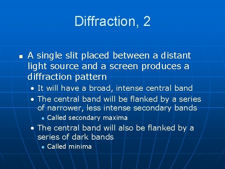 Diffraction, 2 n A single slit placed between a distant light source and a