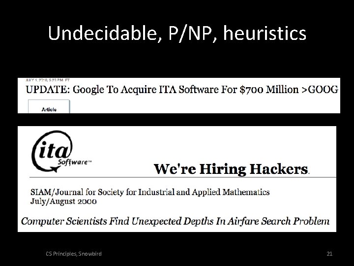 Undecidable, P/NP, heuristics CS Principles, Snowbird 21 