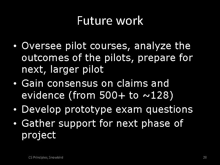 Future work • Oversee pilot courses, analyze the outcomes of the pilots, prepare for
