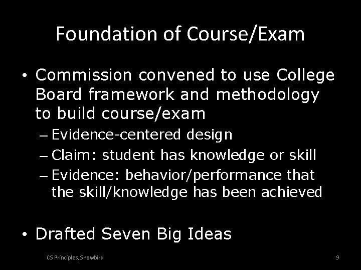 Foundation of Course/Exam • Commission convened to use College Board framework and methodology to